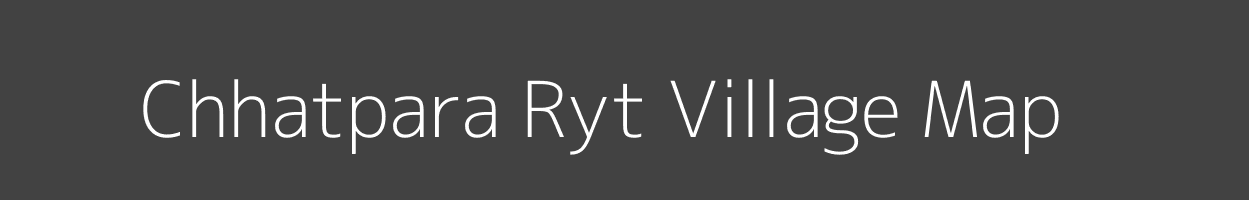 Map of Chhatpara Ryt Village in Madhya Pradesh Image