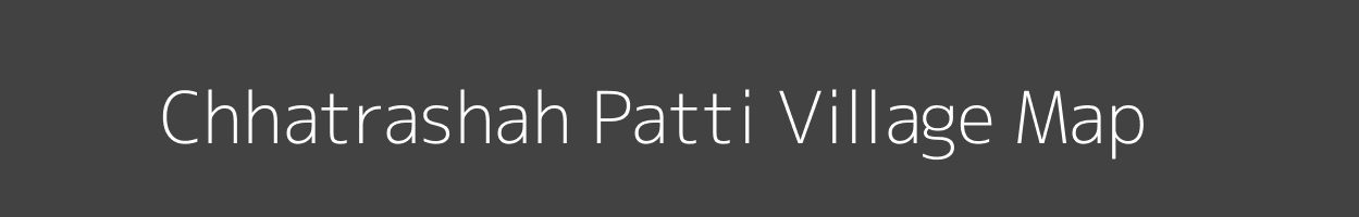 Map of Chhatrashah Patti Village in Uttar Pradesh Image