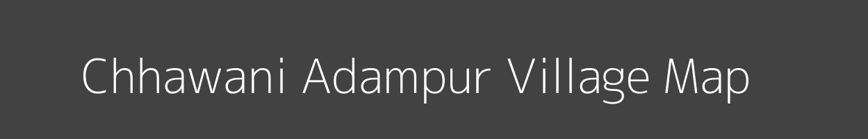 Map of Chhawani Adampur Village in Madhya Pradesh Image