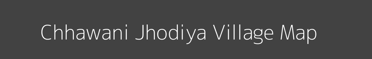 Map of Chhawani Jhodiya Village in Madhya Pradesh Image