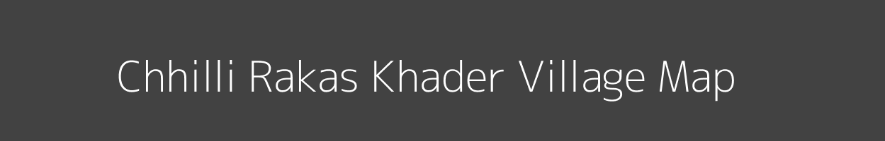 Map of Chhilli Rakas Khader Village in Uttar Pradesh Image