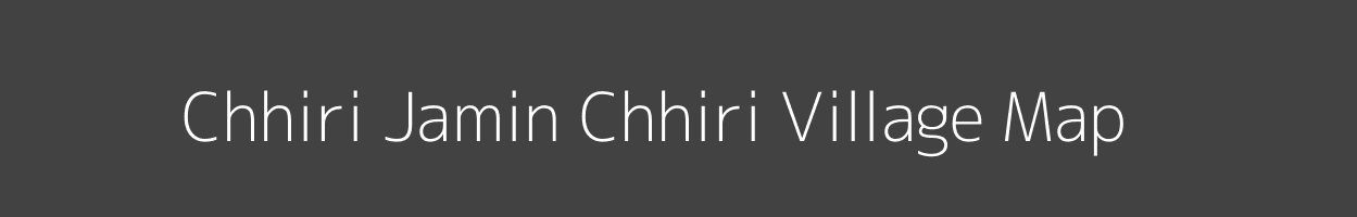 Map of Chhiri Jamin Chhiri Village in Uttar Pradesh Image