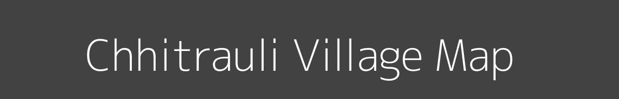 Map of Chhitrauli Village in Bihar Image