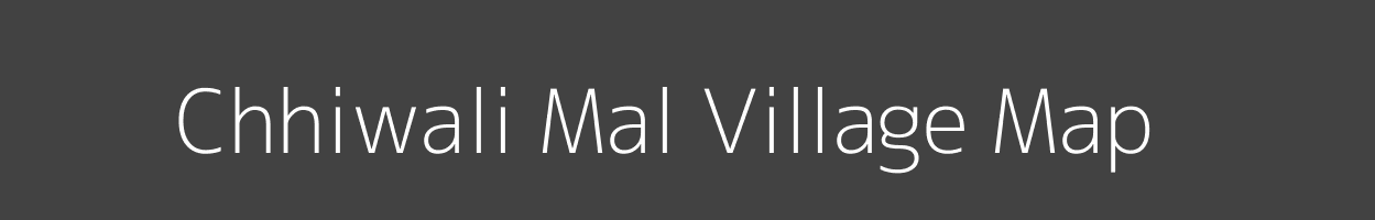Map of Chhiwali Mal Village in Madhya Pradesh Image
