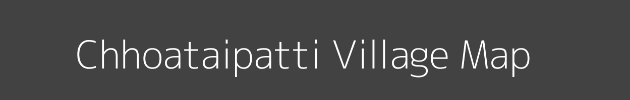 Map of Chhoataipatti Village in Bihar Image