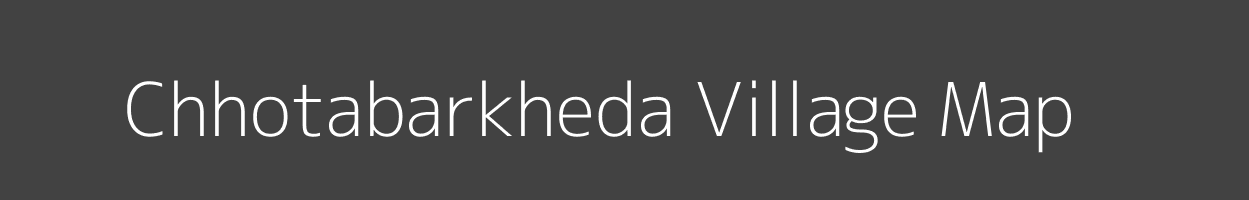 Map of Chhotabarkheda Village in Madhya Pradesh Image