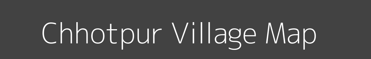 Map of Chhotpur Village in Bihar Image