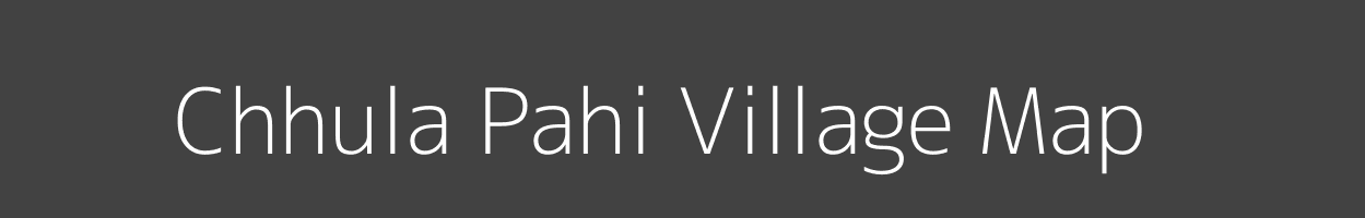 Map of Chhula Pahi Village in Uttar Pradesh Image
