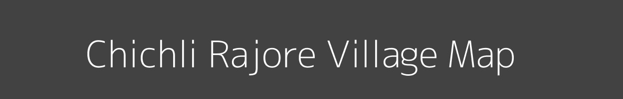 Map of Chichli Rajore Village in Madhya Pradesh Image