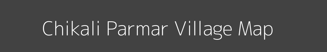 Map of Chikali Parmar Village in Madhya Pradesh Image