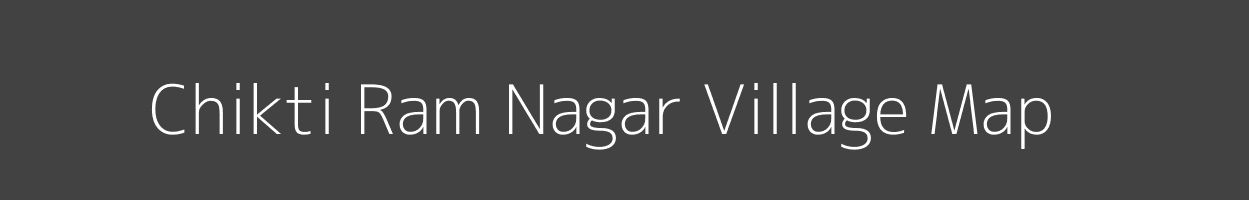 Map of Chikti Ram Nagar Village in Uttar Pradesh Image