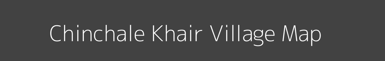 Map of Chinchale Khair Village in Maharashtra Image