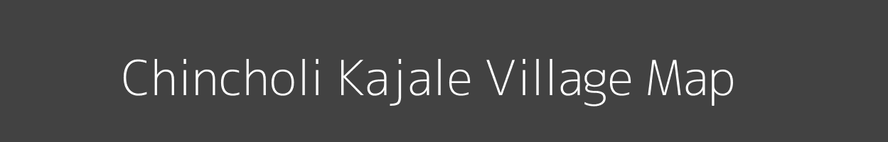 Map of Chincholi Kajale Village in Maharashtra Image