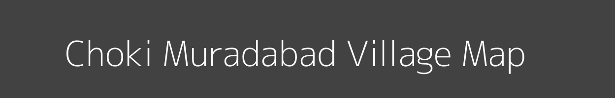 Map of Choki Muradabad Village in Madhya Pradesh Image