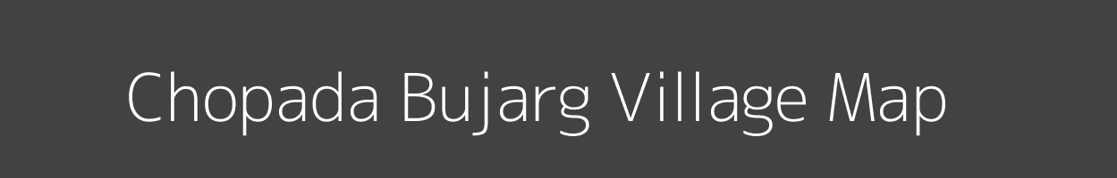 Map of Chopada Bujarg Village in Gujarat Image