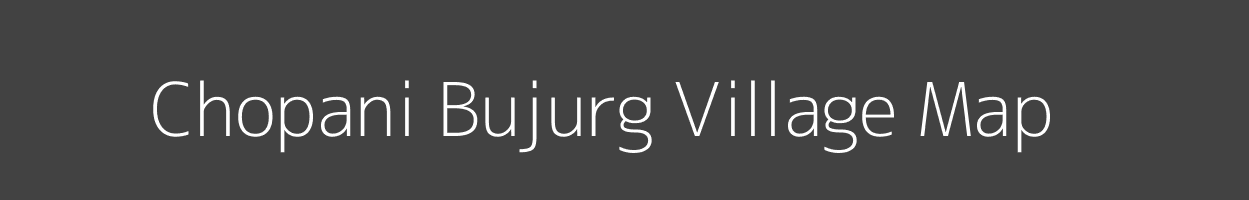 Map of Chopani Bujurg Village in Madhya Pradesh Image