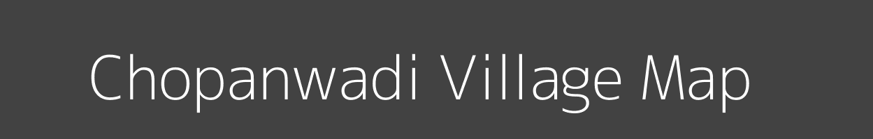 Map of Chopanwadi Village in Maharashtra Image