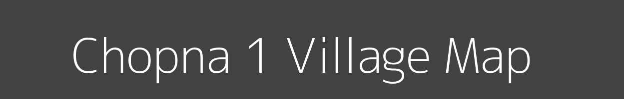 Map of Chopna 1 Village in Madhya Pradesh Image