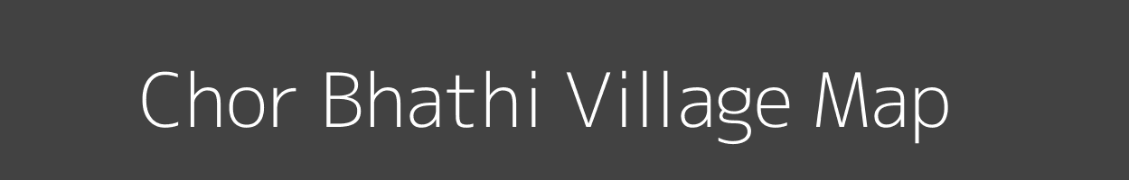 Map of Chor Bhathi Village in Madhya Pradesh Image