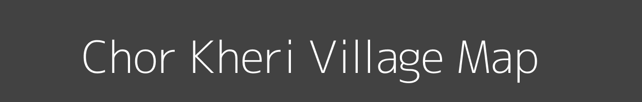 Map of Chor Kheri Village in Rajasthan Image