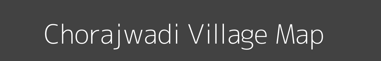 Map of Chorajwadi Village in Maharashtra Image