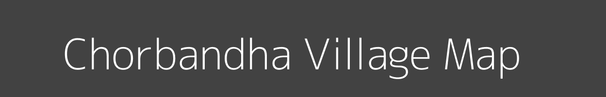 Map of Chorbandha Village in Bihar Image