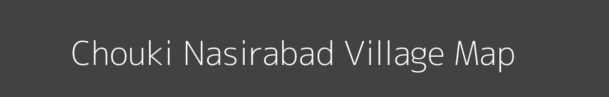 Map of Chouki Nasirabad Village in Madhya Pradesh Image