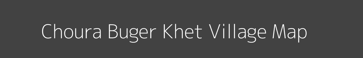Map of Choura Buger Khet Village in Uttar Pradesh Image