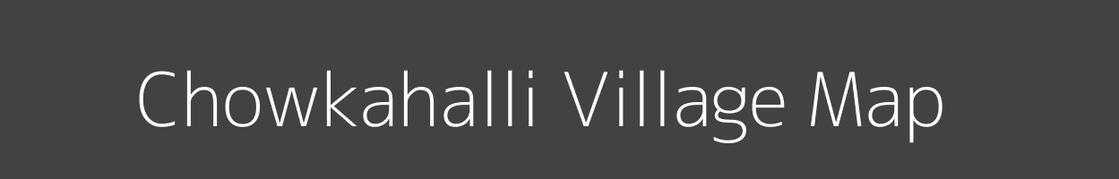 Map of Chowkahalli Village in Karnataka Image