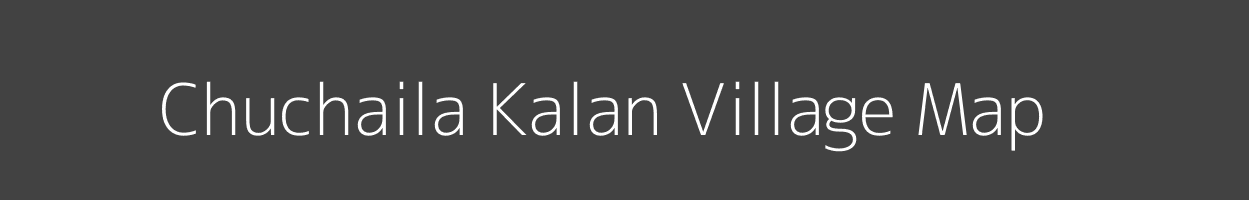 Map of Chuchaila Kalan Village in Uttar Pradesh Image