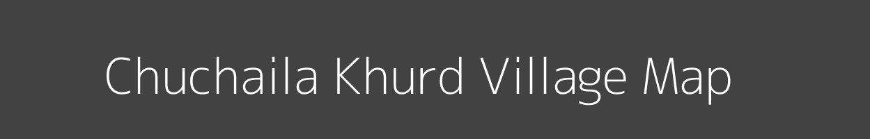 Map of Chuchaila Khurd Village in Uttar Pradesh Image