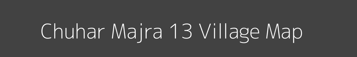 Map of Chuhar Majra 13 Village in Haryana Image