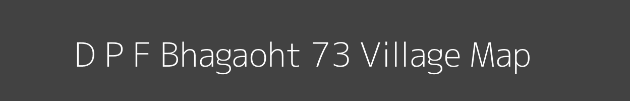 Map of D P F Bhagaoht 73 Village in Himachal Pradesh Image