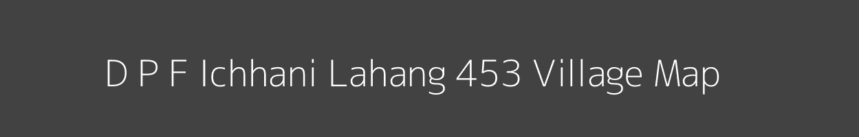 Map of D P F Ichhani Lahang 453 Village in Himachal Pradesh Image