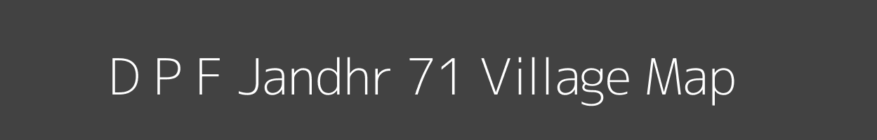 Map of D P F Jandhr 71 Village in Himachal Pradesh Image