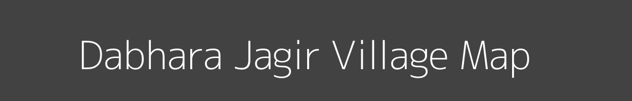 Map of Dabhara Jagir Village in Bihar Image