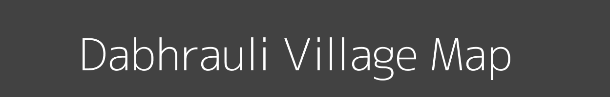 Map of Dabhrauli Village in Bihar Image