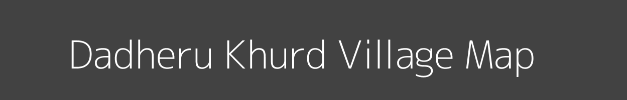 Map of Dadheru Khurd Village in Uttar Pradesh Image