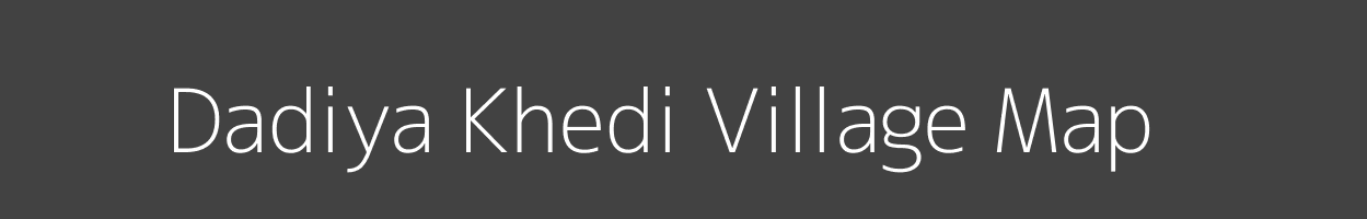 Map of Dadiya Khedi Village in Madhya Pradesh Image