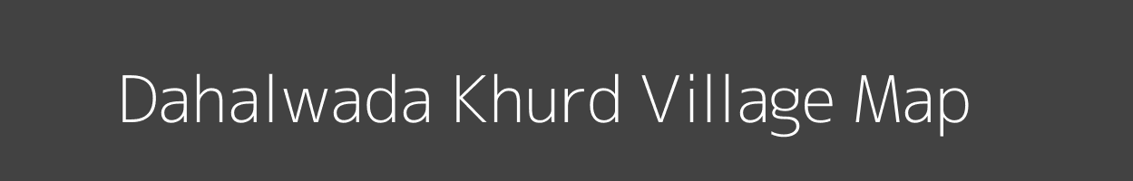 Map of Dahalwada Khurd Village in Madhya Pradesh Image