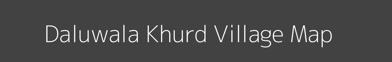 Map of Daluwala Khurd Village in Uttarakhand Image