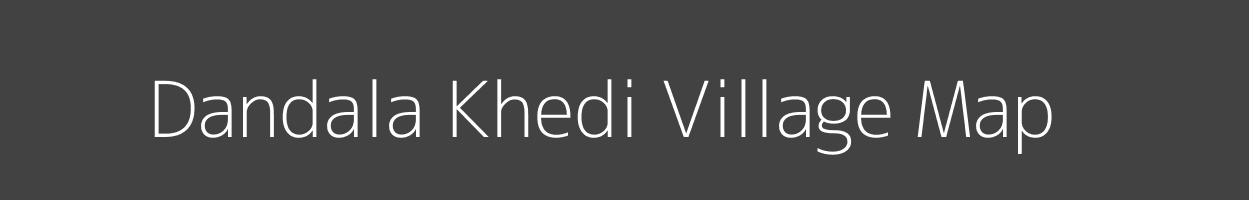 Map of Dandala Khedi Village in Madhya Pradesh Image