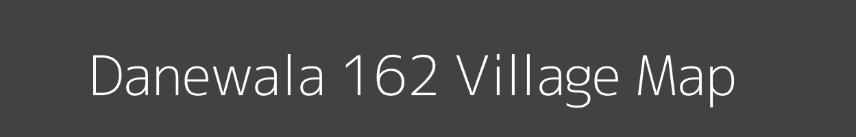 Map of Danewala 162 Village in Punjab Image