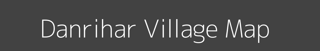 Map of Danrihar Village in Bihar Image