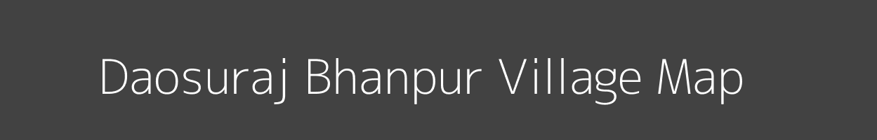 Map of Daosuraj Bhanpur Village in Uttar Pradesh Image