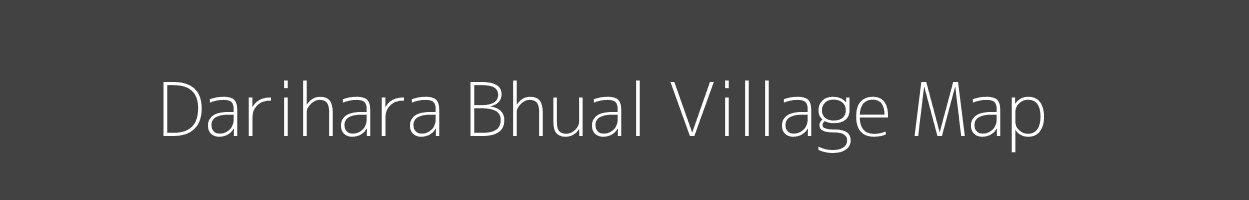 Map of Darihara Bhual Village in Bihar Image