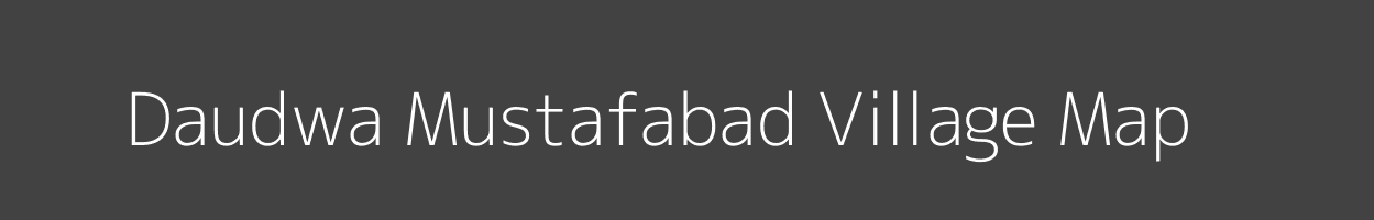 Map of Daudwa Mustafabad Village in Uttar Pradesh Image