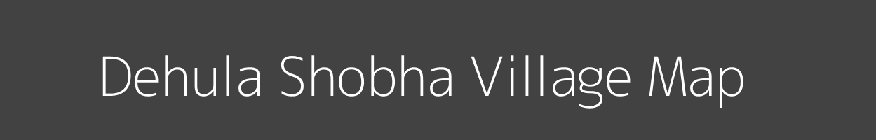 Map of Dehula Shobha Village in Uttar Pradesh Image