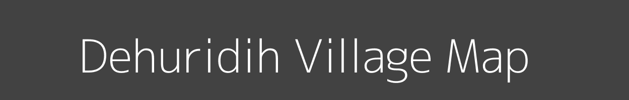 Map of Dehuridih Village in Bihar Image