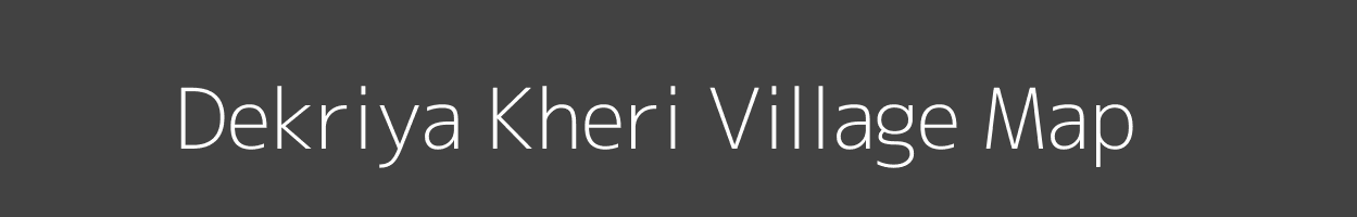 Map of Dekriya Kheri Village in Rajasthan Image